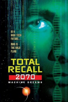 poster Total Recall 2070: Machine Dreams  (1999)